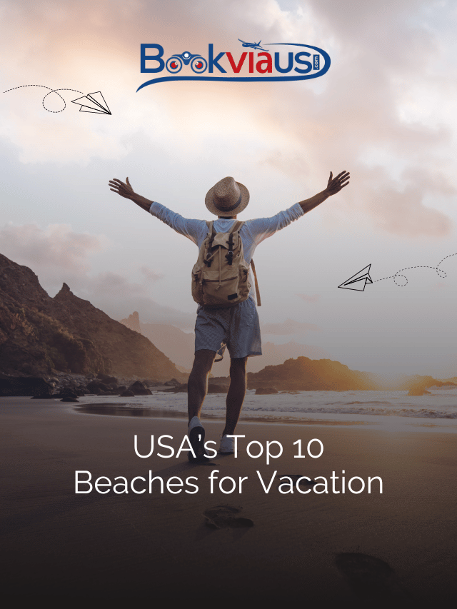 USA’s Top 10 Beaches for Vacation Destinations